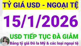 Tỷ gi&aacute; USD - Ngoại tệ h&ocirc;m nay ng&agrave;y 15 th&aacute;ng 1 năm 2026 || Tỷ gi&aacute; Đ&ocirc; la Mỹ h&ocirc;m nay ng&agrave;y 15/1/2026