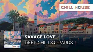 Chill Cover | Deep Chills & Pards - Savage Love