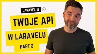 Napisz własne Rest API w Laravel 11 i PHP 8.3 - Postman w akcji, metody POST, PUT, DELETE - część 2