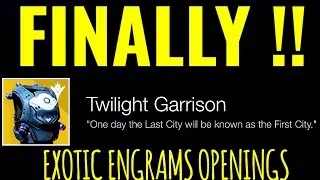 FINALLY GOT 'TWILIGHT GARRISON' 7 exotic chest engram OPENING