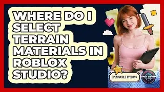 Where Do I Select Terrain Materials In Roblox Studio?
