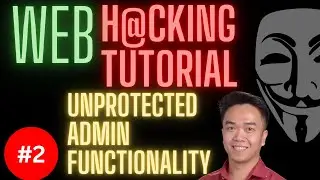 2. WEB APP SECURITY TESTING - UNPROTECTED ADMIN FUNCTIONALITY - VERTICAL PRIVILEGE ESCALATION