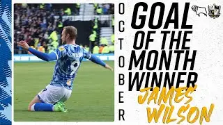 October 2022 Goal of the Month Winner | James Wilson vs Derby County (A)