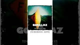 Gorillaz - Ten Thousand Lakes (feat. N.E.R.D) [Fan Recreation - Snippet]