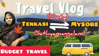 Budget Travel from Tenkasi to Ooty, Mysore, and Coimbatore | travel vlog |sathyamangalam| bus travel
