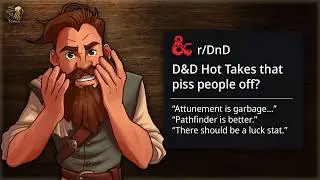 Your D&D Hot Takes Lit my Dice on Fire