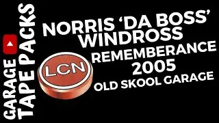 Norris 'Da Boss' Windross | La Cosa Nostra | Rememberance One | 2005 | Old Skool Garage