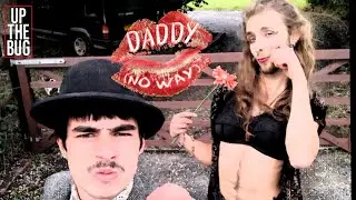 Daddy (No Way) - UP THE BUG (Official Video)