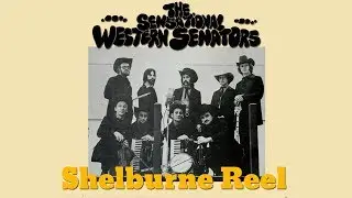 Shelburne Reel - The Western Senators