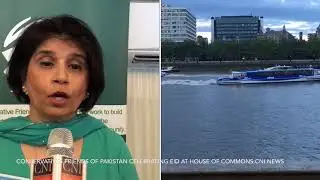 EID UL FITR CELEBRATION/ORGANISED BY CONSERVATIVES FRIENDS OF PAKISTAN AT HOUSE OF COMMONS:CNI News