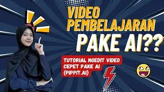 TUTORIAL MEMBUAT VIDEO PEMBELAJARAN MENGGUNAKAN PIPPIT.AI, HANYA DENGAN MENGGUNAKAN 1 PROMPT😱