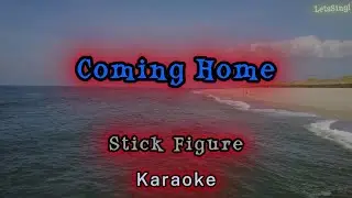 Coming Home - Stick Figure (Karaoke)