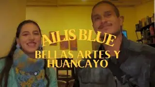 Ailis Blue, innovaci&oacute;n art&iacute;stica huanca&iacute;na 