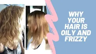 WHY YOUR HAIR IS OILY AND FRIZZY | WAVY CURLY GIRL METHOD PRODUCTS 2A / 2B HAIR