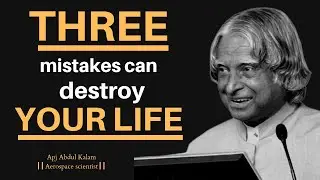 3 mistakes can destroy your life || Apj Abdul Kalam || quotes