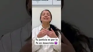Tu justicia es por la Fe en Jesucristo ✝️