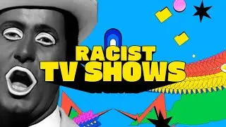 Top 5 Racist TV Shows