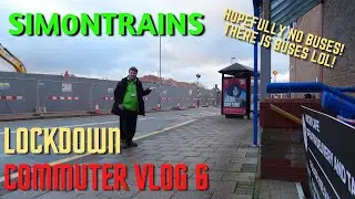 Sim0nTrains | Lockdown Commuter Vlog 6