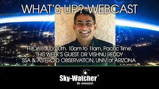 What's Up? Webcast: Dr. Vishnu Reddy: SSA & Asteroid Observation, University of Arizona