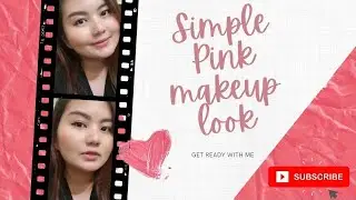 SIMPLE PINK MAKEUP LOOK | GRWM