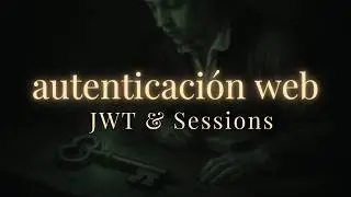 Autenticación Web: La Guía Definitiva — Sesiones, JWT y Cookies al Detalle