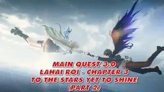 Wuthering Waves: Main Quest 3.0 - Lahai Roi - Chapter 3 - To the Stars Yet to Shine (Part 2)