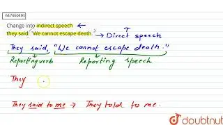 Change into indirect speech they said. We cannot escape death.. | CLASS 14 | NARRATION | ENGLISH...