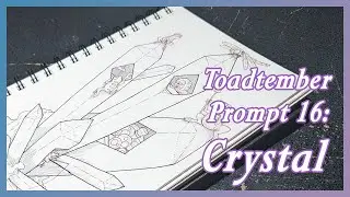 Toad-tember Prompt 16: Crystal (Timelapse Video)