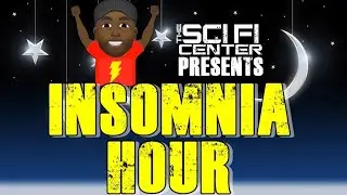 Insomnia Hour, The Sci Fi Center Presents