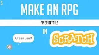 Scratch: How to make an RPG | Part 5 | Finer Details