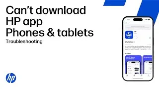 Can&rsquo;t download and install the HP app on a phone or tablet | HP Printers | HP Support