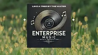 Like a Tree by the Water - Song Lyrics (Enterprise Music)