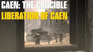 Caen: The Crucible | Company of Heroes Immersion Mod