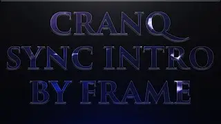 Cranq | Intro | by FrameFX [SYNC] [MY PC IS BACK]