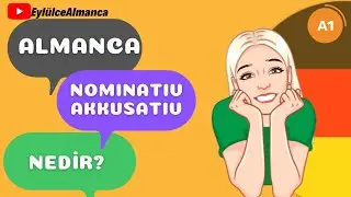18. DERS - Almanca'da Nominativ - Akkusativ nedir? / Almanca ismin -İ hali