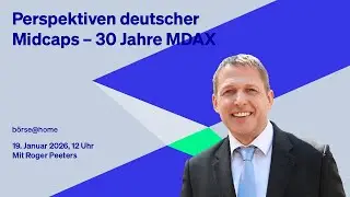 Perspektiven deutscher Midcaps &ndash; 30 Jahre MDAX. Mit Roger Peeters, Fondsmanager, pfp Advisory #288