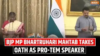 Parliament Session 2024: BJP MP Bhartruhari Mahtab takes oath as pro-tem Speaker of 18th Lok Sabha