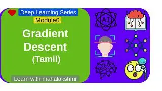 DL Basics EP6 : MODULE 6 : Gradient Descent |  Explained in Tamil |  | Deep Learning Full Course |