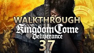 Kingdom Come Deliverance Walkthrough Part 37 (All Side Quests)