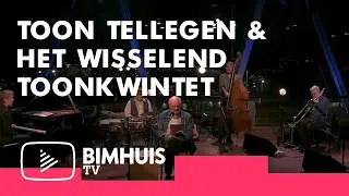 BIMHUIS TV Presents: Toon Tellegen & Het Wisselend Toonkwintet