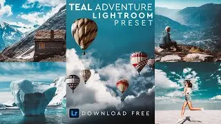 Teal Adventure Lightroom preset | Download free preset | Insta Teal preset