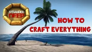 Stranded Deep - How To Craft Everything