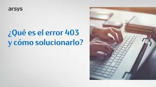 ¿Qué es el Error 403 y cómo solucionarlo?