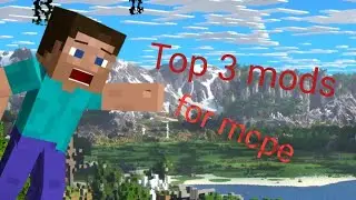 Top 3 bwst mod for minecraft pe?