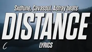 Sxdtune & Cavasoul - Distance (Lyrics) (prod. Astray Beats)