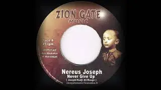Nereus Joseph - Never Give Up (Zion Gate Music)