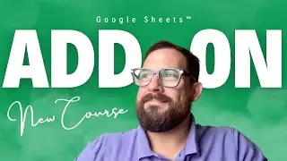 How to Publish a Google Sheets&trade; Add-on COURSE AVAILABLE NOW