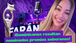 Dominicanos resaltan  en nominaciones de premios soberanos.