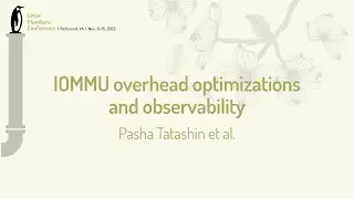 IOMMU overhead optimizations and observability - Pasha Tatashin, Yu Zhao