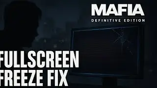 How To Solve Freezing Problem In Full Screen Mode | Mafia Definitive Edition | 100% Solved
